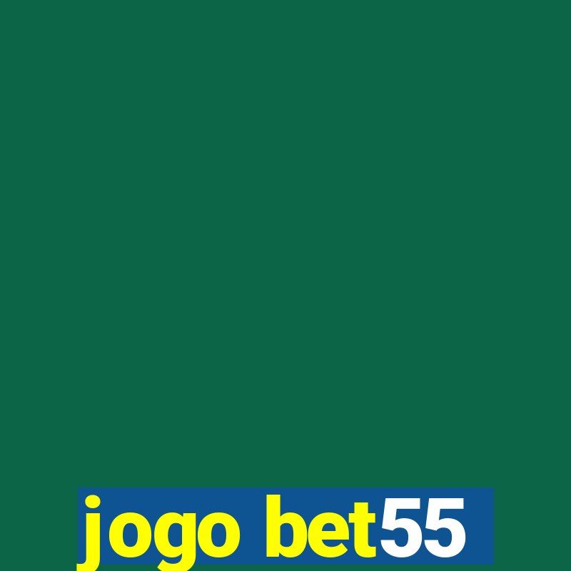 jogo bet55